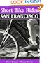 Short Bike Rides in and around San Francisco, 2nd (Short Bike Rides Series)