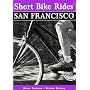 Short Bike Rides in and around San Francisco, 2nd by Henry Kingman