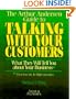 The Arthur Andersen Guide to Talking with Your Constumers: What They Will Tell You about Your Business When You Ask the Right Questions