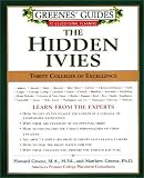 Greenes` Guides to Educational Planning: The Hidden Ivies: Thirty Colleges of Excellence (Greenes` Guides to Educational Planning)