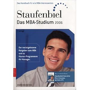 Das MBA-Studium 2006 Das Handbuch f�r alle MBA-Interessenten.