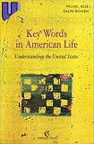 Key words in American life: Understanding the United States