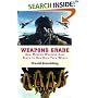 Weapons Grade: How Modern Warfare Gave Birth to Our High-Tech World