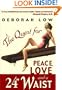 The Quest for Peace, Love, and a 24" Waist: Challenge Your Beliefs, Remember Your Spirit and Lose Weight With Joy