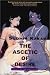 The Ascetic of Desire: A Novel of the Kama Sutra