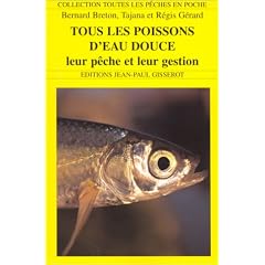 Tous les poissons d'eau douce, leur p�che et leur gestion