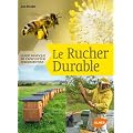 Le rucher durable : Guide pratique de l'apiculteur d'aujourd'hui