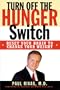 Turn Off The Hunger Switch: Reset Your Brain to Change Your Weight