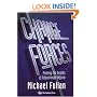 Change Forces: Probing the Depths of Educational Reform (School Development and the Management of Change, 10)