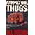 Among the Thugs