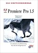Das Einsteigerseminar Adobe Premiere Pro 1.5