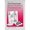 Fachmathematik f�r Fachverk�ufer/-innen im Lebensmittelhandwerk. B�ckerei / Konditorei