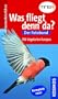 Was fliegt denn da?: Der Fotoband. 346 Vogelarten Europas