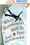 When Skateboards Will Be Free: A Memoir