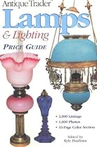 "Antique Trader" Lamps and Lighting Price Guide (Antique Trader's Lamps & Lighting Price Guide)
