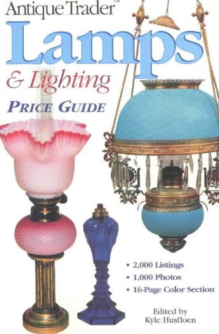 "Antique Trader" Lamps and Lighting Price Guide (Antique Trader's Lamps & Lighting Price Guide)