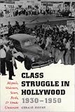 Class Struggle in Hollywood, 1930-1950 : Moguls, Mobsters,