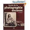 Guide de la photographie ancienne