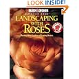 Landscaping with Roses (Black and Decker Outdoor Home) by Robert J. Dolezal, John M. Rickard, and The Editors of Creative Publishing international