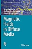 Magnetic fields in diffuse media