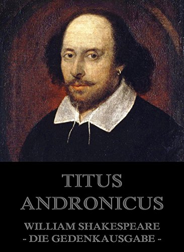Titus Andronicus: Vollständige Ausgabe (German Edition)