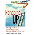 Managing Up: 59 Ways to Build a Career-Advancing Relationship with Your Boss
