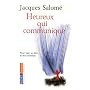 Heureux qui communique : Pour oser se dire et �tre entendu