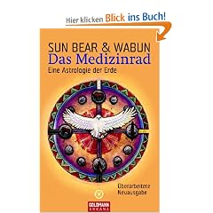 Das Medizinrad: Eine Astrologie der Erde