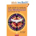 Das Medizinrad: Eine Astrologie der Erde