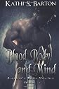 Blood, Body and Mind: Aaron's Kiss Series (Volume 1)