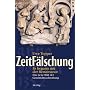 ZeitF�lschung: Es begann mit der Renaissance. Das neue Bild der Geschichtsschreibung