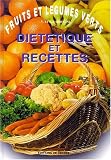 Fruits et l�gumes verts : di�t�tiques et recettes