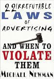 The 22 Irrefutable Laws of Advertising and When to Violate Them