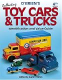 O'Brien's Collecting Toy Cars & Trucks 4th Edition (Paperback)