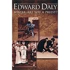 Click here to buy Mister, Are You a Priest?: Jottings by Bishop Edward Daly by  Edward Daly.