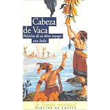 Relation de ses deux voyages aux Indespar Cabeza de Vaca
