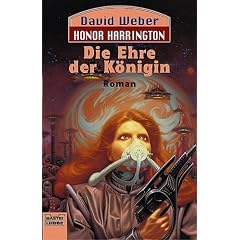 Die Ehre der K�nigin: Honor Harrington, Bd. 2