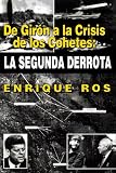 De Giron a La Crisis De Los Cohetes: LA Segunda Derrota (Coleccion Cuba Y Sus Jueces)