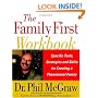 The Family First Workbook: Specific Tools, Strategies, and Skills for Creating a Phenomenal Family