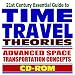 Search : 21st Century Essential Guide to Time Travel Theories and Advanced Space Transportation and Propulsion Concepts (CD-ROM)