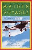 Maiden Voyages : Writings of Women Travelers (Vintage Departures)