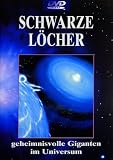 Schwarze L�cher - Geheimnisvolle Giganten im Universum - 