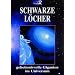 Schwarze L�cher - Geheimnisvolle Giganten im Universum