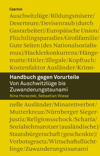 Handbuch gegen Vorurteile: Von Auschwitzlüge bis Zuwanderungstsunami (German Edition)