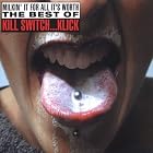 Milkin' It for All It's Worth: The Best of Kill Switch Klick by Kill Switch...klick