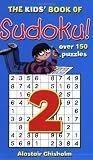 The Kids Book of Sudoku: No. 2 (Kids Sudoku)