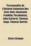 Produkt-Bild: Personnalit de L'Histoire Coloniale Des Tats-Unis: Benjamin Franklin, Pocahontas, John Carteret, Thomas Gage, Thomas Harriot