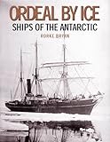Ordeal by ice : ships of the Antarctic