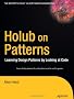 Holub on Patterns: Learning Design Patterns by Looking at Code