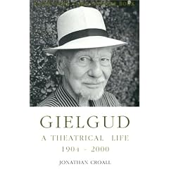 Gielgud: A Theatrical Life 1904-2000